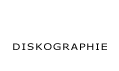 DISKOGRAPHIE